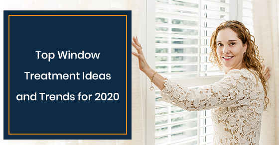 Window Treatment Ideas and Trends for 2020