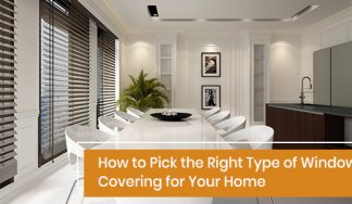 How to pick window covering for home?