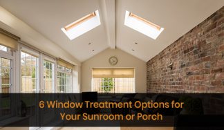 Window treatment options for your sunroom or porch