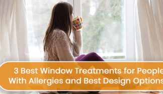 3 Best Window Treatments for People With Allergies and Best Design Options
