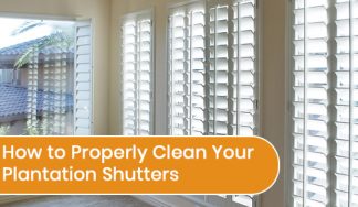 How to Properly Clean Your Plantation Shutters