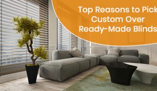 Top Reasons to Pick Custom Over Ready-Made Blinds