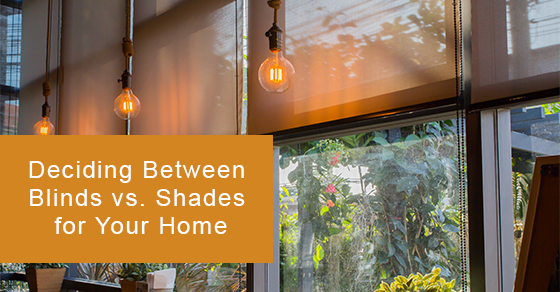 Deciding Between Blinds vs. Shades for Your Home