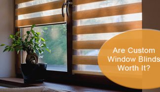 Are custom window blinds worth it?