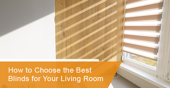 How to choose the best blinds for your living room