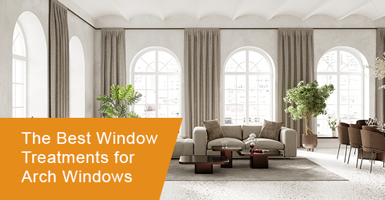 The best window treatments for arch windows