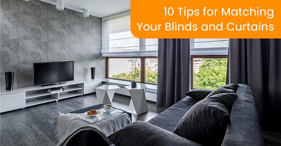10 Tips for Matching Your Blinds and Curtains