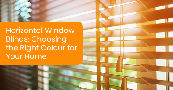 Horizontal Window Blinds: Choosing The Right Colour For Your Home