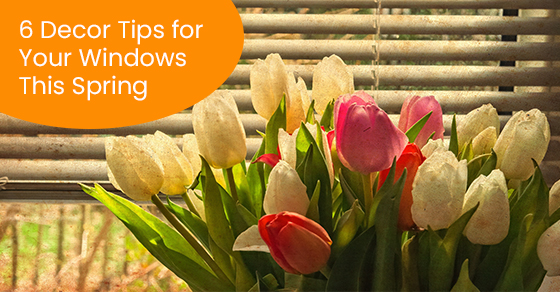 6 Decor Tips for Your Windows This Spring