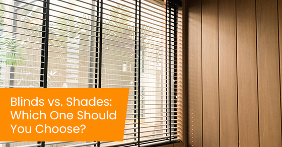 Blinds vs. Shades: Which one should you choose?