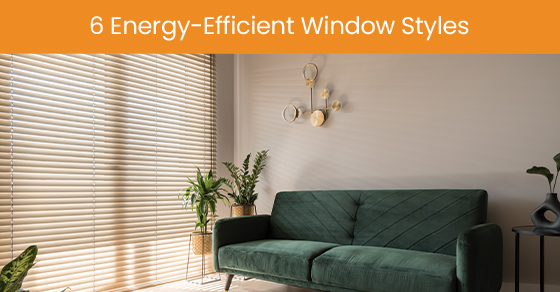 6 energy-efficient window styles