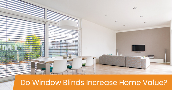 Do window blinds increase home value?